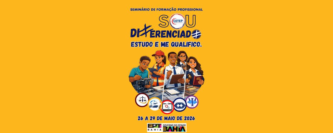 SEMINÁRIO DA EDUCAÇÃO PROFISSIONAL: Sou diferenciado! Estudo e me qualifico.