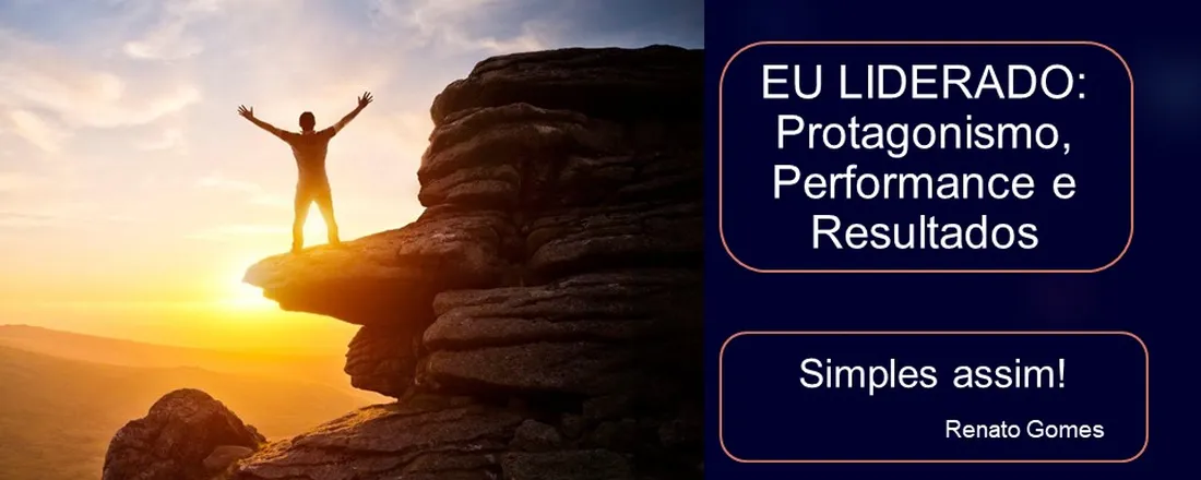 EU LIDERADO: Protagonismo, Performance e Resultados