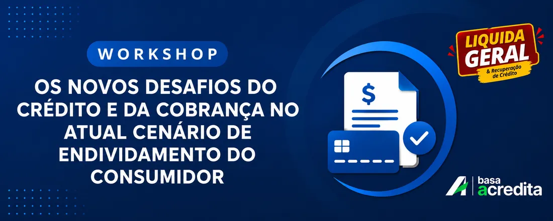 "OS NOVOS DESAFIOS DO CRÉDITO E DA COBRANÇA NO ATUAL CENÁRIO DE ENDIVIDAMENTO DO CONSUMIDOR".