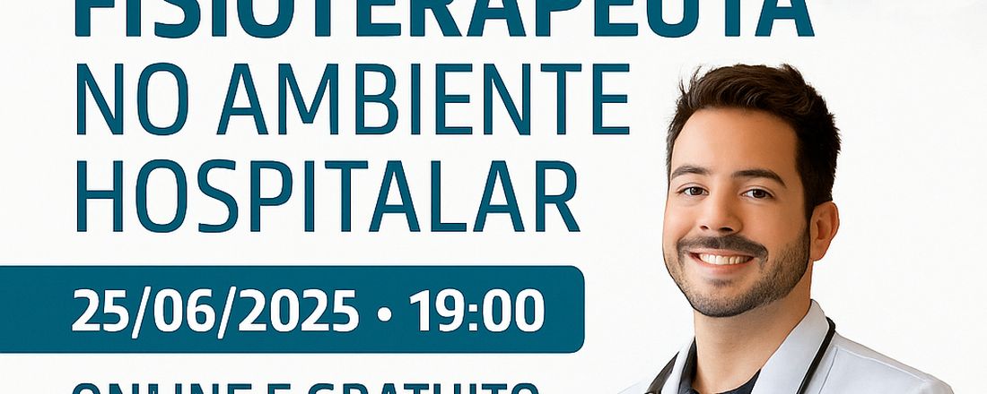 O Papel do Fisioterapeuta no Ambiente Hospitalar