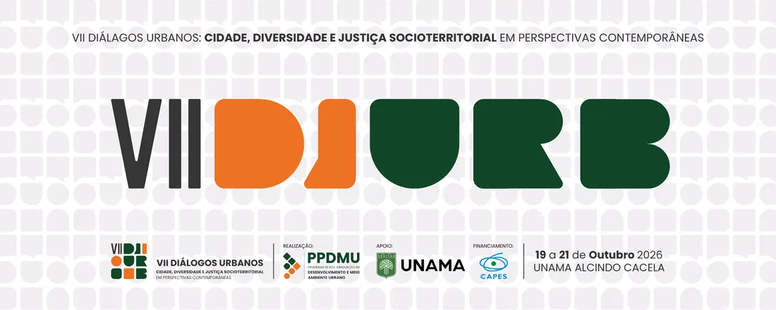 VII Diálogos Urbanos: Cidade, diversidade e justiça socioterritorial em perspectivas contemporâneas