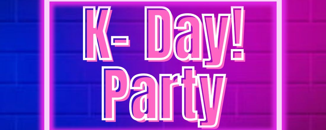 K-Day! Party