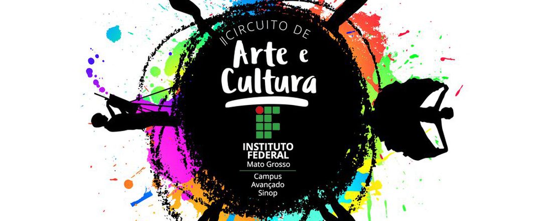 II Circuito de Arte e Cultura - IFMT Campus Avançado Sinop