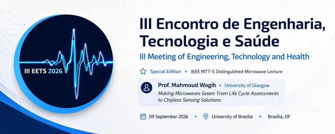 III Encontro de Engenharia, Tecnologia e Saúde – III EETS 2026 / III Meeting of Engineering, Technology and Health – III EETS 2026