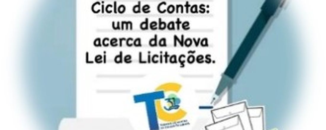 1º CICLO DE CONTAS: um debate acerca da Nova Lei de Licitações”