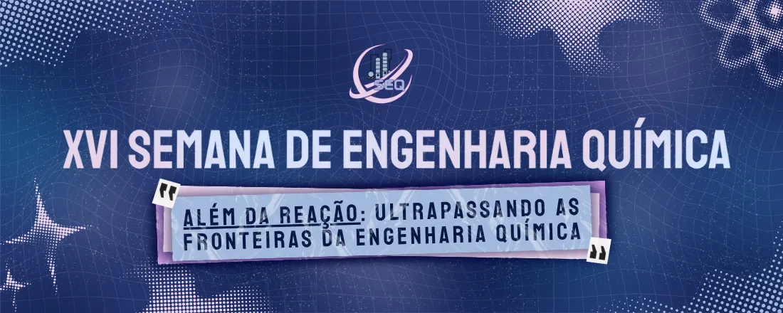 XVI Semana de Engenharia Química