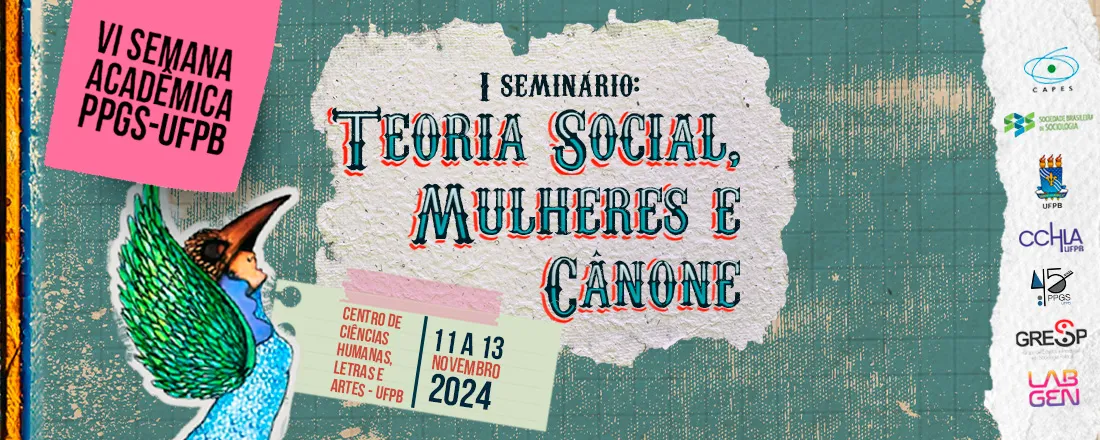 I Seminário Teoria Social, Mulheres e Cânone | VI Semana Acadêmica do PPGS/UFPB