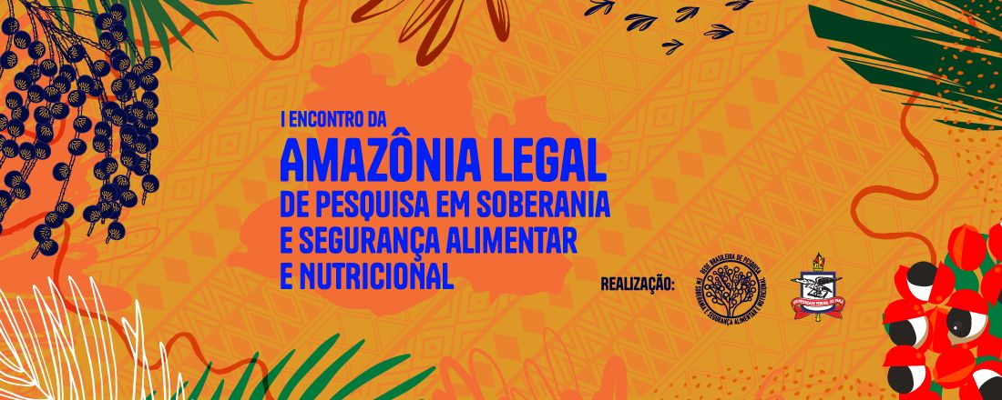 I Encontro da Amazônia Legal de Pesquisa em Segurança Alimentar e Nutricional