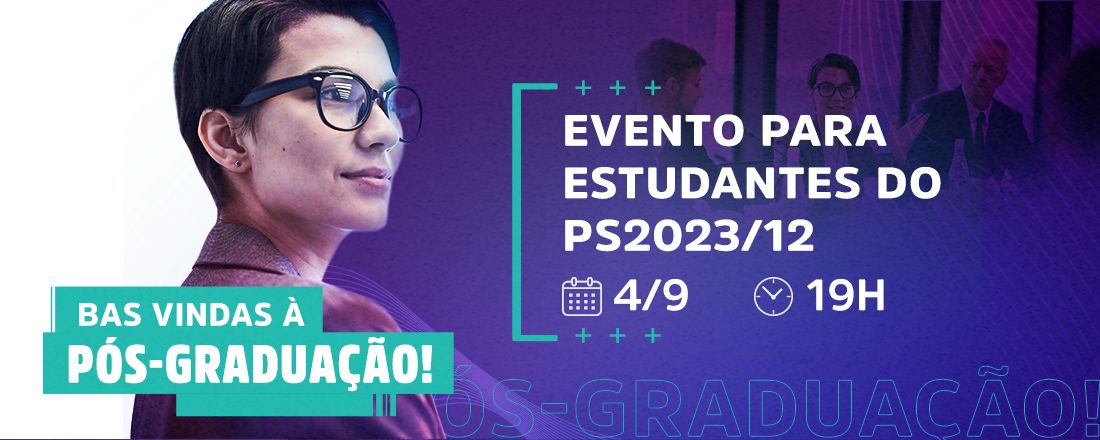 Evento de Boas-Vindas | Pós-graduação PS2023.12