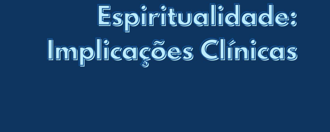 Saúde e Espiritualidade: Implicações Clínicas