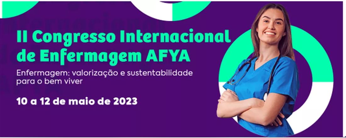 II CONGRESSO INTERNACIONAL DE ENFERMAGEM – AFYA ‘’VALORIZAÇÃO E SUSTENTABILIDADE PARA O BEM VIVER’’