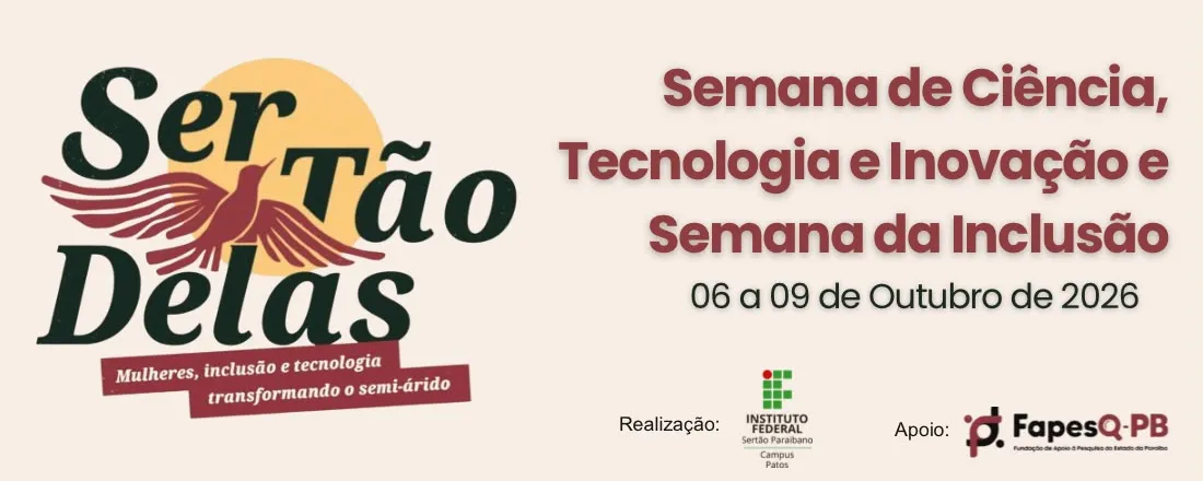 Semana de Ciência, Tecnologia e Inovação e Semana da Inclusão do IFSertãoPB Campus Patos - 2026.