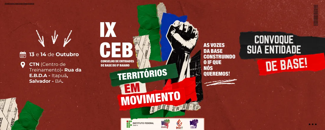 IX CEB: Conselho de Entidades de Base - Territórios em Movimento: As Vozes da Base Construindo o IF que nós queremos!
