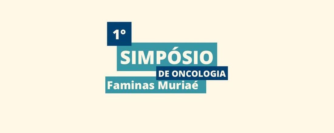 I Simpósio de Oncologia FAMINAS - Muriaé