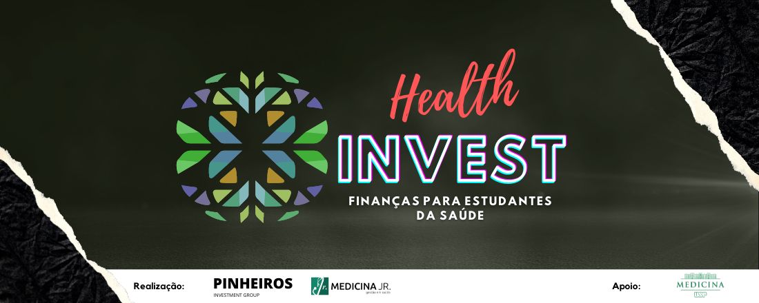 Health Invest - 1° Workshop de Medicina e Finanças