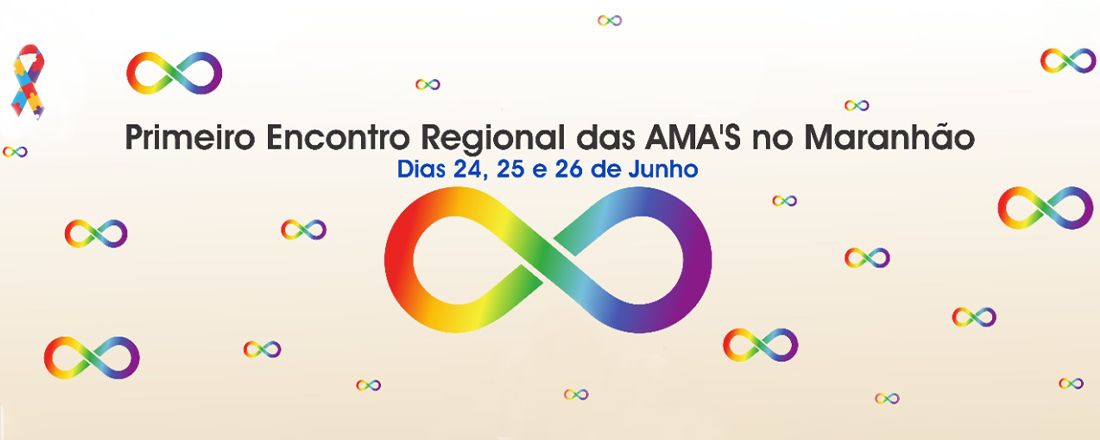 I Encontro Regional das AMAs Maranhão -  Capacitação Parental: o engajamento familiar na vida das pessoas Autistas