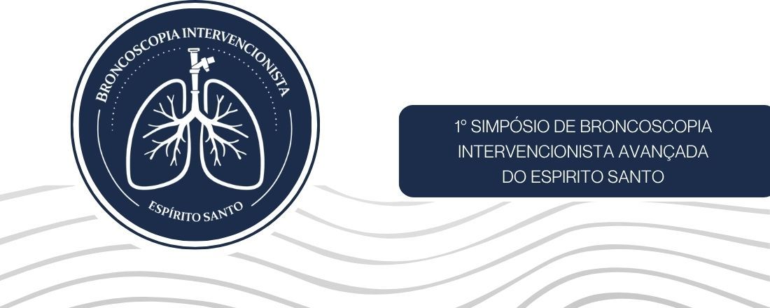 1° SIMPÓSIO DE BRONCOSCOPIA INTERVENCIONISTA AVANÇADA DO ESPIRITO SANTO