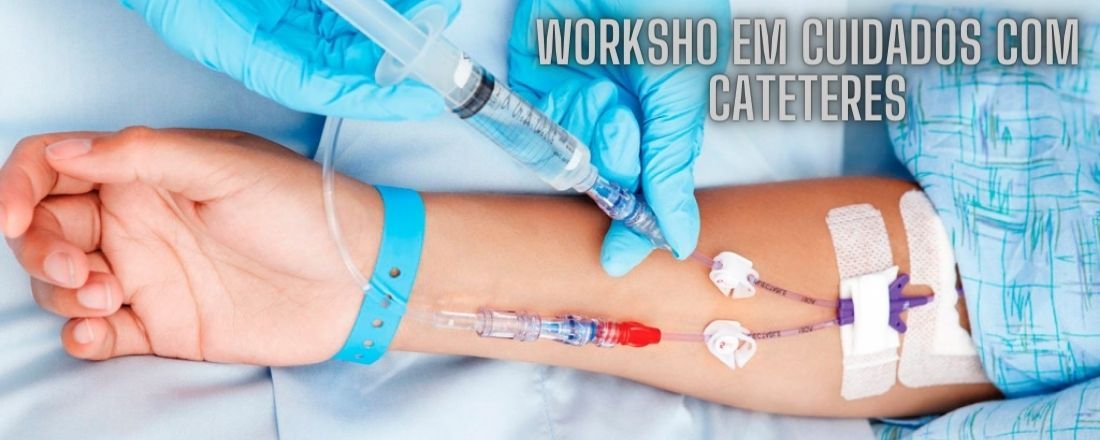 Workshop em Cuidados com Catéteres