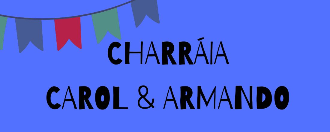 Charraiá - Carol e Armando