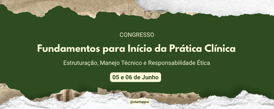 Congresso Fundamentos para Início da Prática Clínica: Estruturação, Manejo Técnico e Responsabilidade