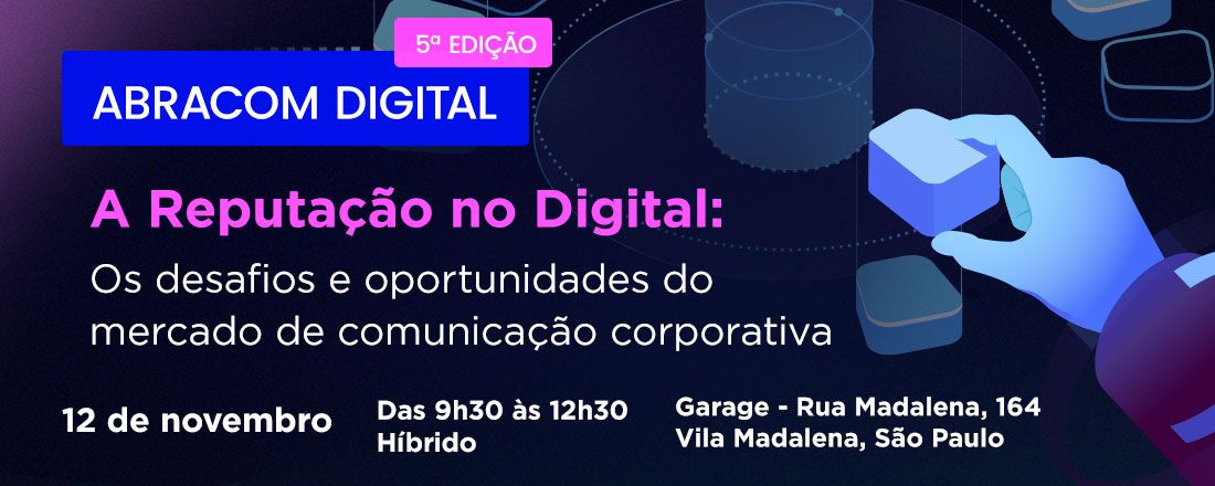 5º Abracom Digital - A Reputação no Digital: Desafios e Oportunidades no Mercado de Comunicação Corporativa