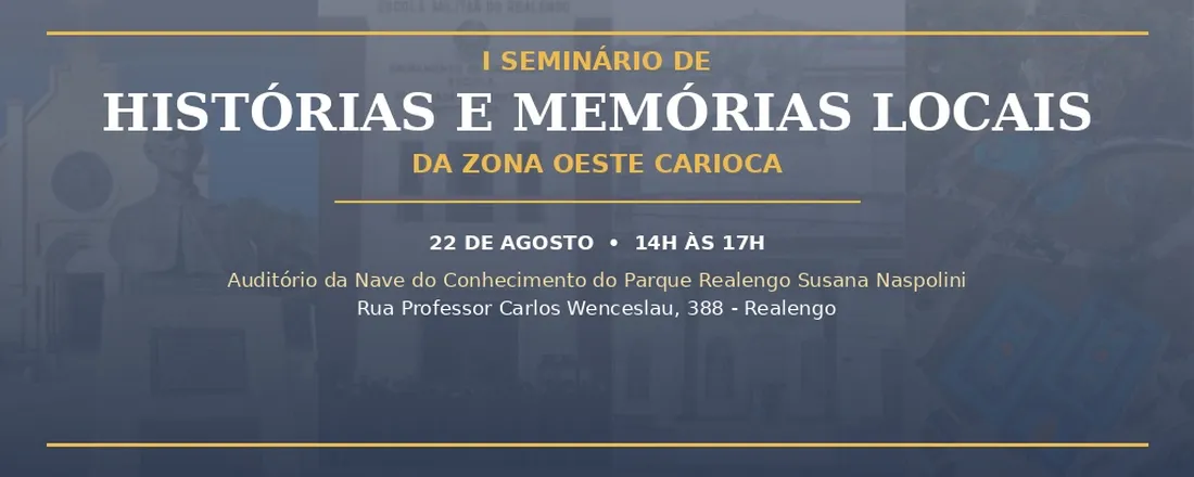 I Seminário de Histórias e Memórias Locais da Zona Oeste Carioca