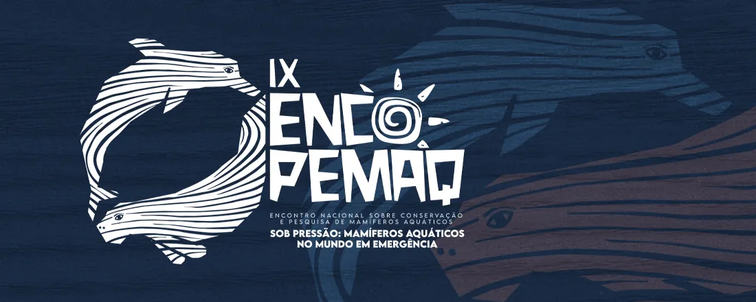 IX Encopemaq - Encontro Nacional sobre Conservação e Pesquisa de Mamíferos Aquáticos.