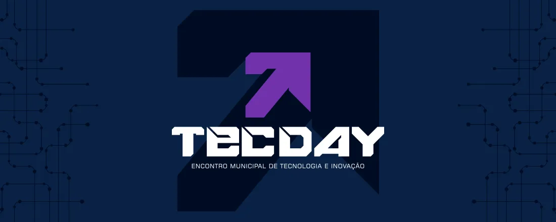 TEC DAY - I Encontro Municipal de Tecnologia e Inovação