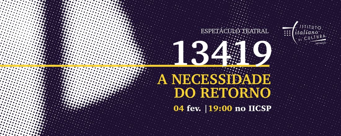 Espetáculo teatral “13419 - A necessidade do retorno”