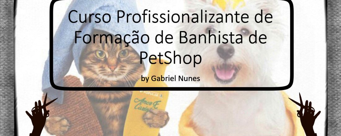 Curso Profissionalizante Banhista e Tosador