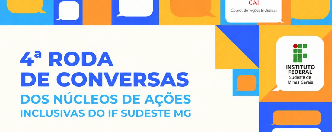 4ª Roda de Conversas dos Núcleos de Ações Inclusivas do IF Sudeste MG