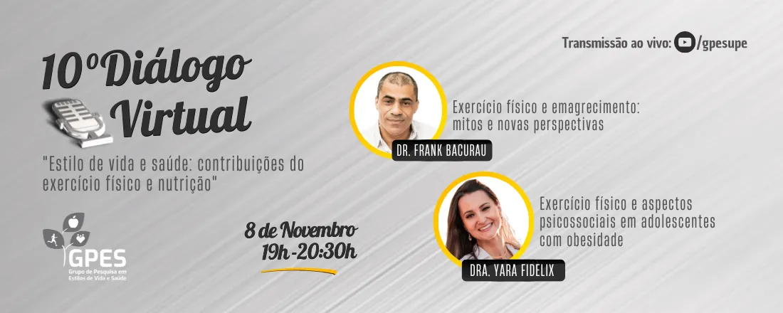 10° Diálogo Virtual - ESTILO DE VIDA E SAÚDE: CONTRIBUIÇÕES DO EXERCÍCIO FÍSICO E NUTRIÇÃO