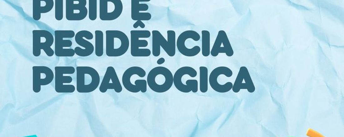 Partilha de Saberes: Experiências dos Programas de Residência Pedagógica e PIBID