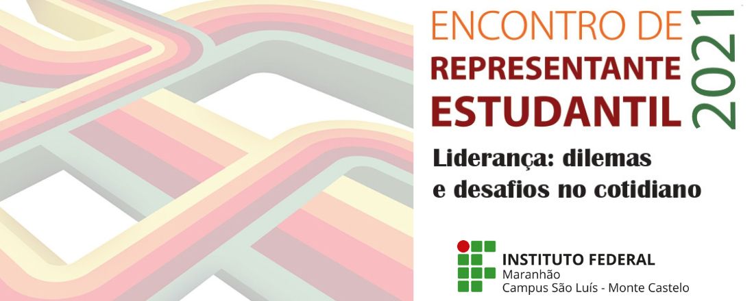 Encontro de Representante Estudantil. Liderança: dilemas e desafios no cotidiano