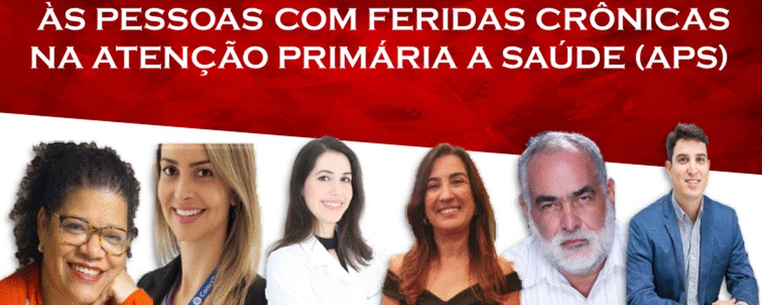 CAPACITAÇÃO PARA O CUIDADO ÀS PESSOAS COM FERIDAS CRÔNICAS NA ATENÇÃO PRIMÁRIA A SAÚDE (APS)
