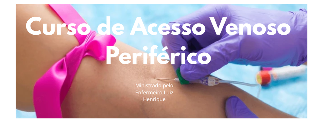 Curso de acesso venoso periférico
