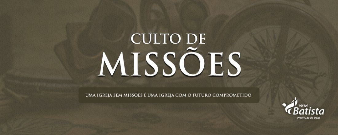 Culto de Missões - 16/05/2021