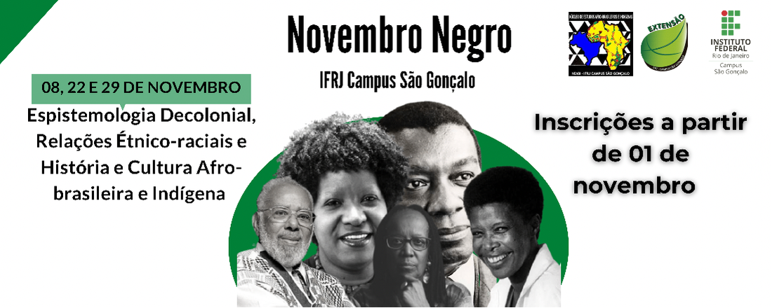 Novembro Negro IFRJ SG: Epistemologia Decolonial, Relações Étnicos-raciais e História e Cultura Afro-brasileira e Indígena