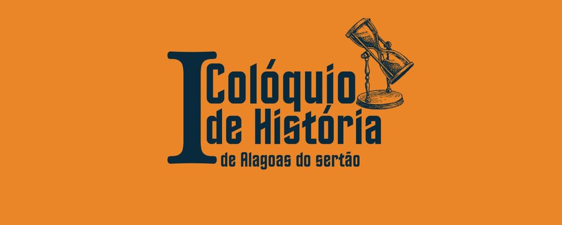 I Colóquio de História de Alagoas do Sertão: conectando historiografias, temas e abordagens