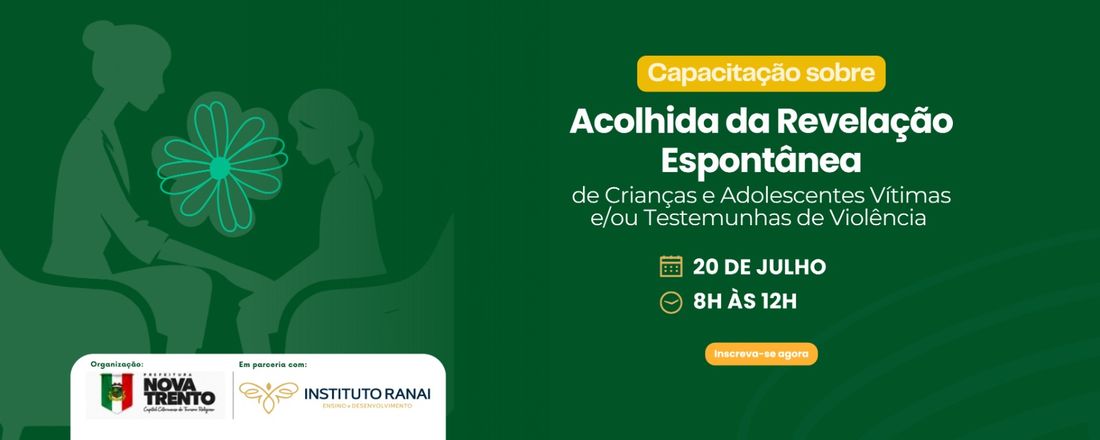 Capacitação Sobre Acolhida da Revelação Espontânea de Crianças e Adolescentes Vítimas e/ou Testemunhas de Violência - Nova Trento/SC