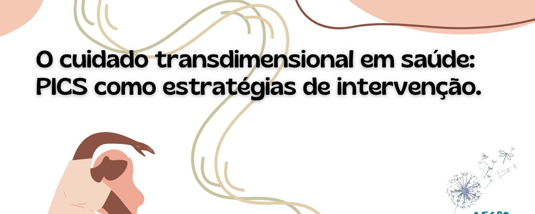 O cuidado transdimensional em saúde: PICS como estratégia de intervenção.