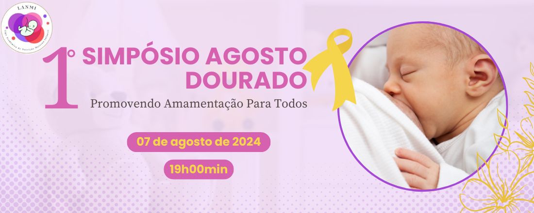 I Simpósio Agosto Dourado: Promovendo Amamentação Para Todos