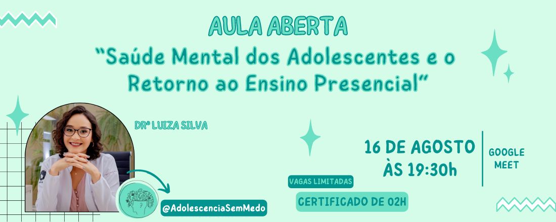 AULA ABERTA: Saúde Mental dos Adolescentes e o Retorno ao Ensino Presencial