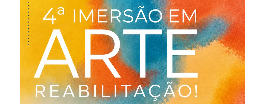 4ª Imersão em Arte Reabilitação