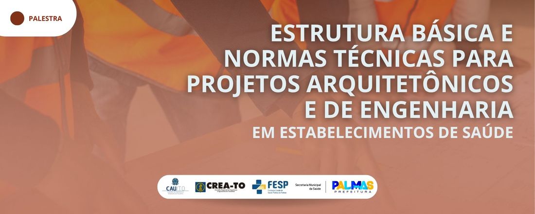 Estrutura Básica e Normas Técnicas para Projetos Arquitetônicos e de Engenharia em Estabelecimento de Saúde