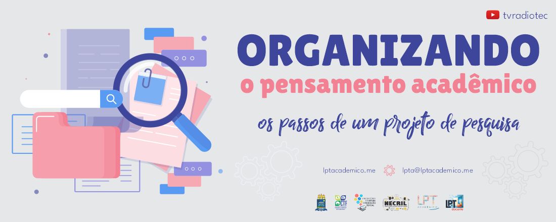 Organizando o pensamento acadêmico: os passos de um projeto de pesquisa