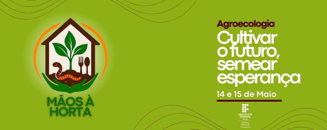 Agroecologia: Cultivar o futuro, semear esperança - Horta agroecológica (IFBA)