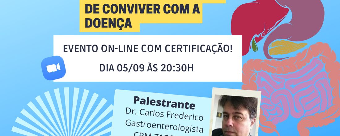 DOENÇAS INFLAMATÓRIAS INTESTINAIS - DIAGNÓSTICO, TRATAMENTO E FORMAS DE CONVIVER COM A DOENÇA