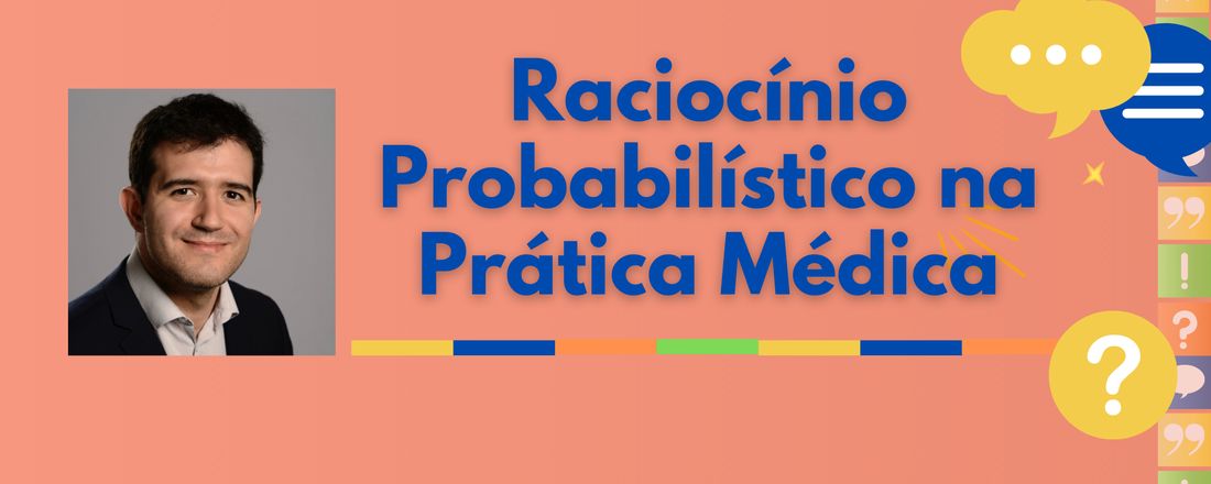 Raciocínio Probabilístico na Prática Médica - com Dr. José de Alencar