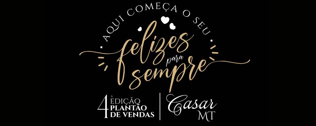 4ª edição Plantão de Vendas CASARMT